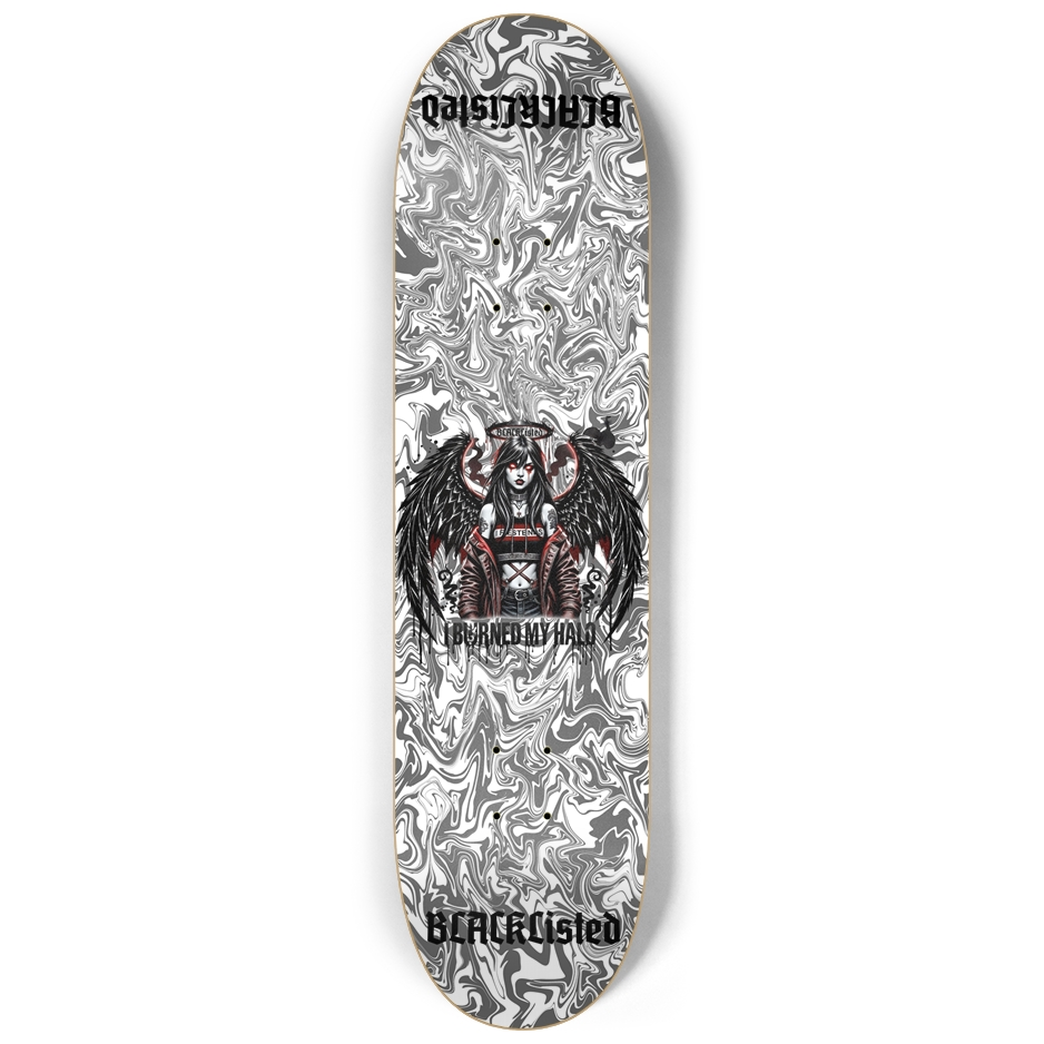 BL " I Burned My Halo" Skateboard Deck